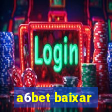 a6bet baixar