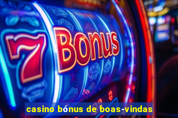 casino bónus de boas-vindas