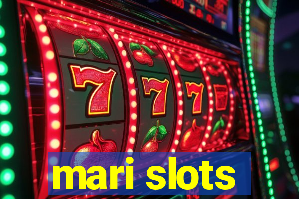 mari slots