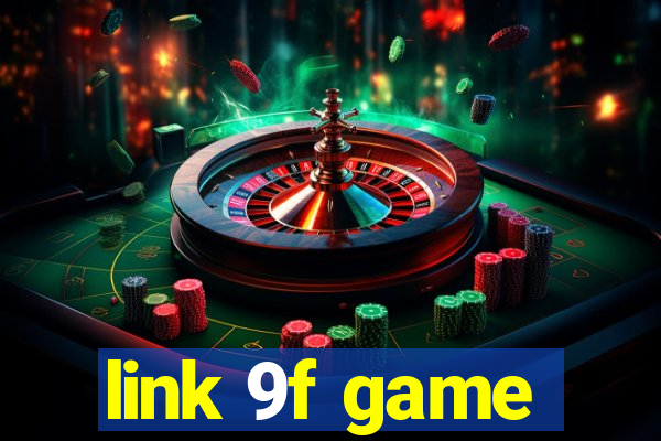 link 9f game