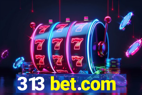 313 bet.com