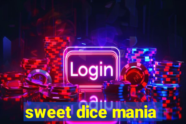 sweet dice mania