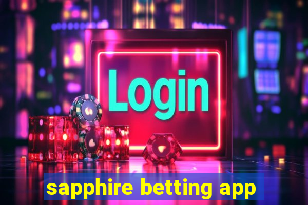 sapphire betting app