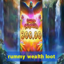 rummy wealth loot