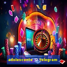 adolescente 12 telegram