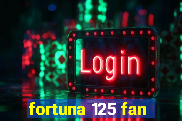 fortuna 125 fan