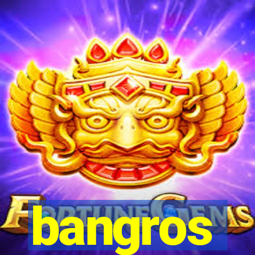 bangros