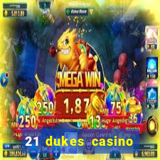 21 dukes casino sister sites