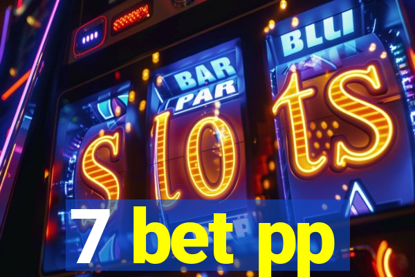 7 bet pp