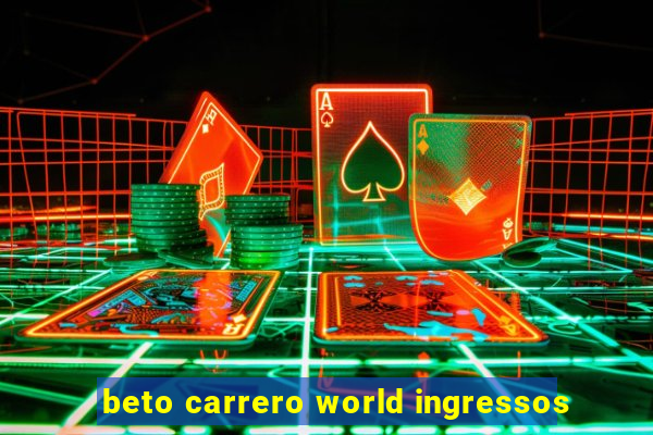 beto carrero world ingressos