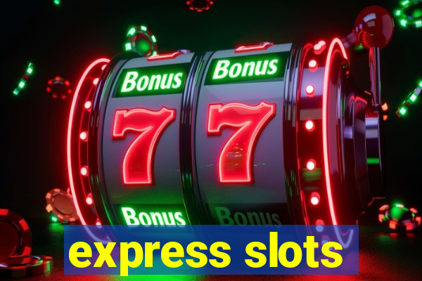 express slots