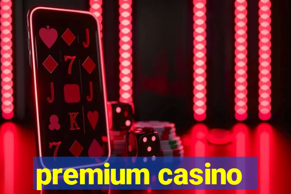 premium casino