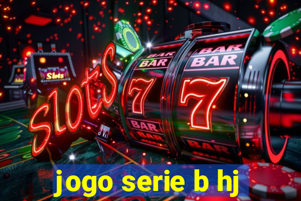 jogo serie b hj