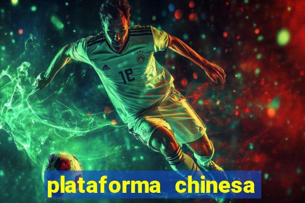 plataforma chinesa de jogos de cassino