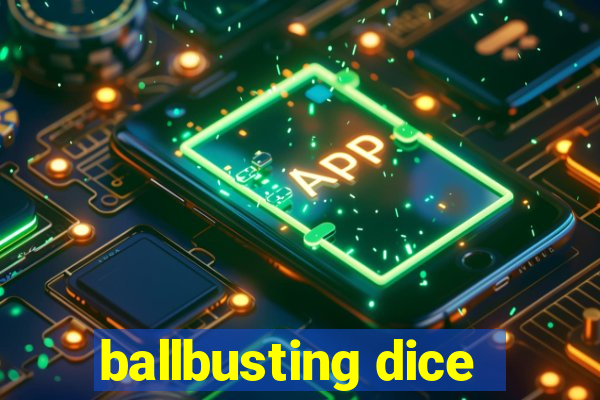 ballbusting dice