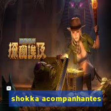 shokka acompanhantes