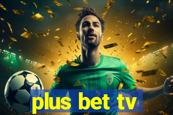 plus bet tv