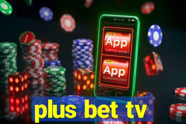 plus bet tv