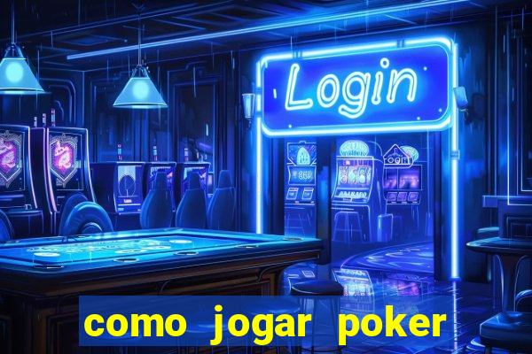 como jogar poker online e ganhar dinheiro