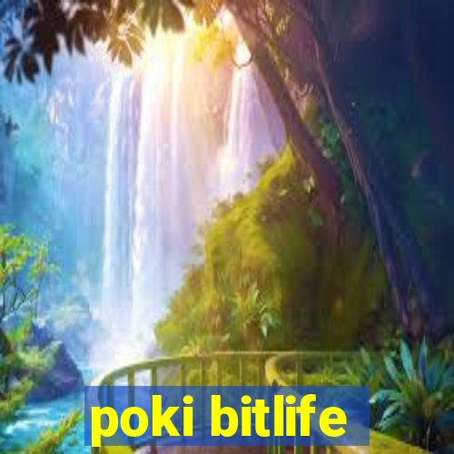 poki bitlife