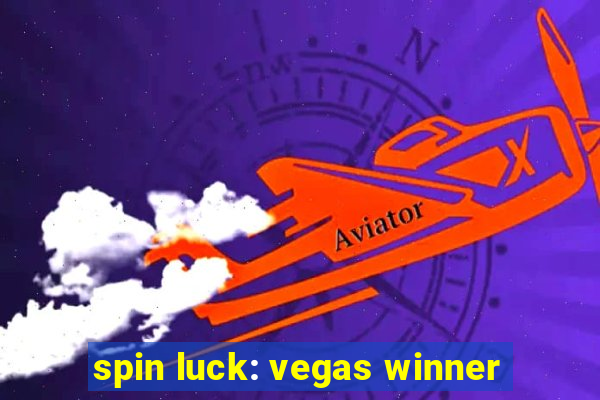 spin luck: vegas winner