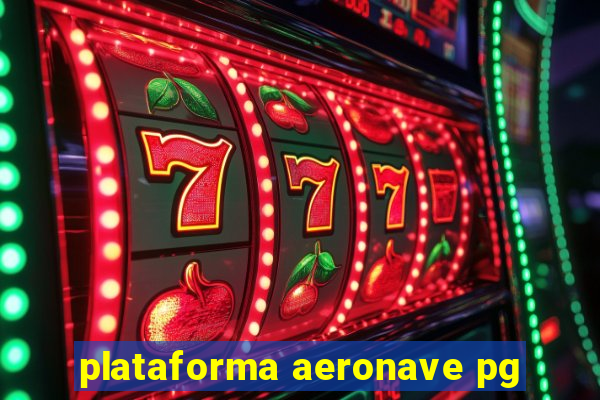 plataforma aeronave pg