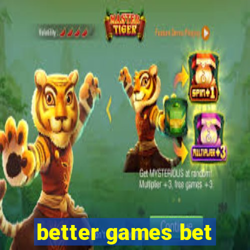 better games bet