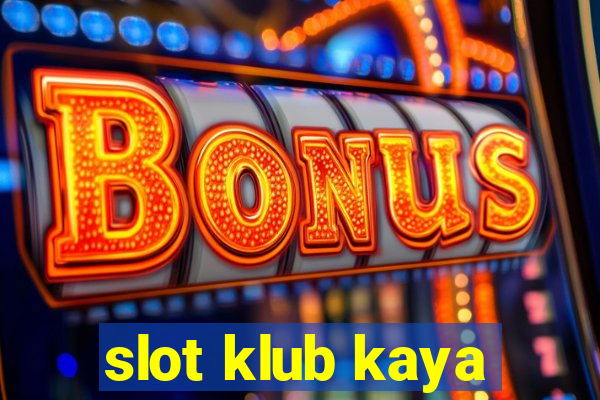 slot klub kaya