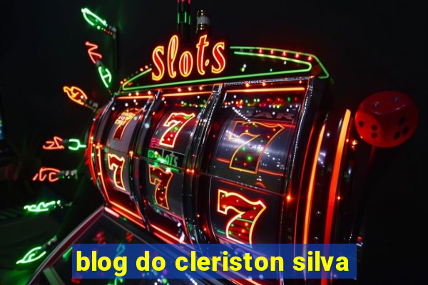 blog do cleriston silva