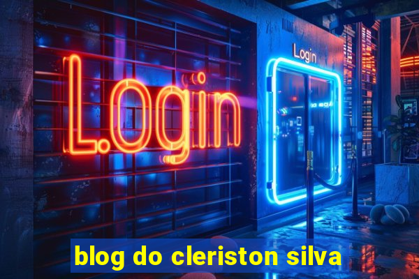 blog do cleriston silva