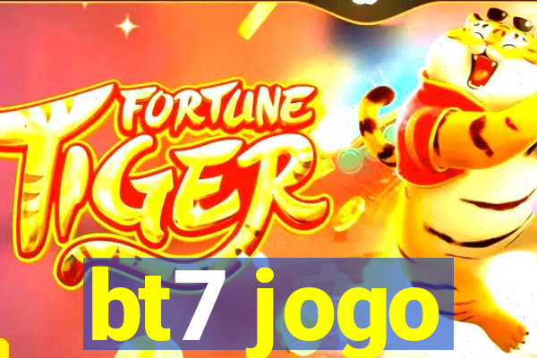 bt7 jogo