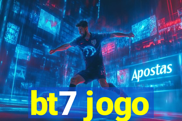 bt7 jogo