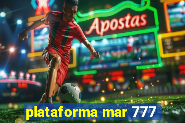 plataforma mar 777