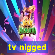 tv nigged