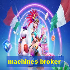 machines broker