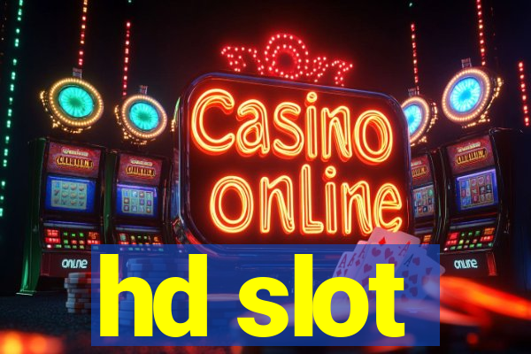 hd slot