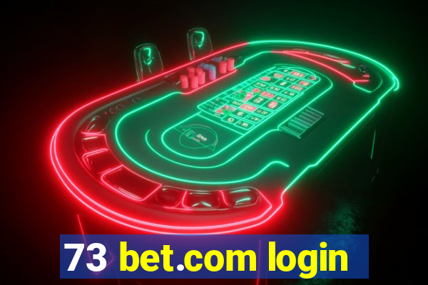 73 bet.com login