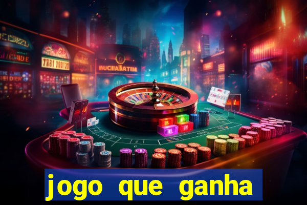 jogo que ganha dinheiro realmente