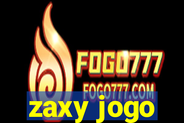 zaxy jogo