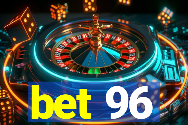 bet 96