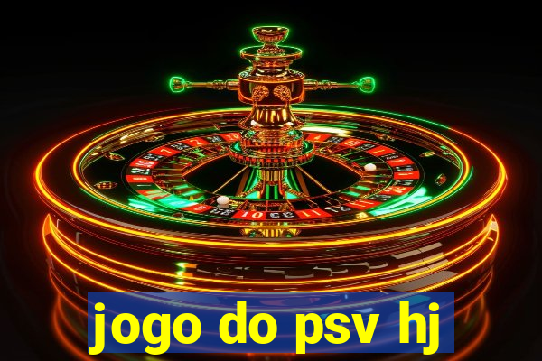 jogo do psv hj