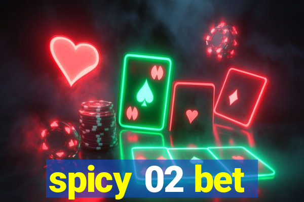 spicy 02 bet