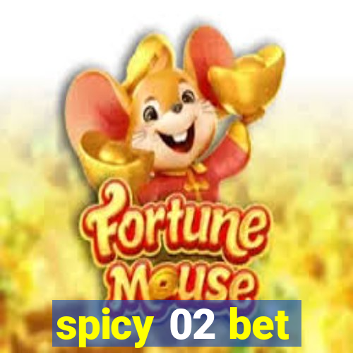 spicy 02 bet