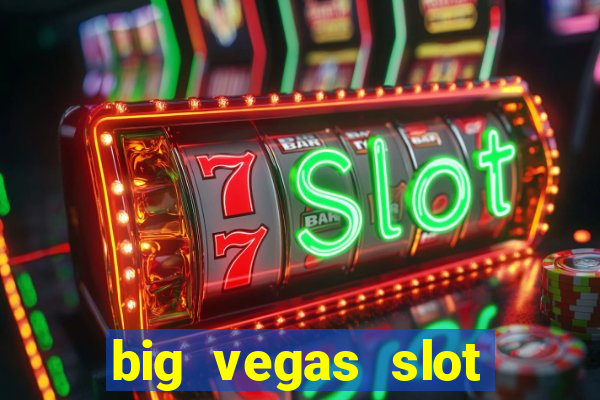 big vegas slot free play