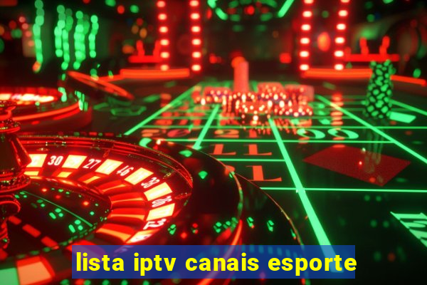 lista iptv canais esporte