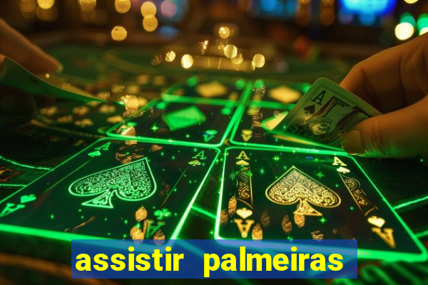 assistir palmeiras x botafogo multicanais