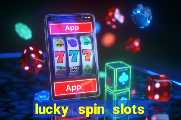 lucky spin slots win jackpot