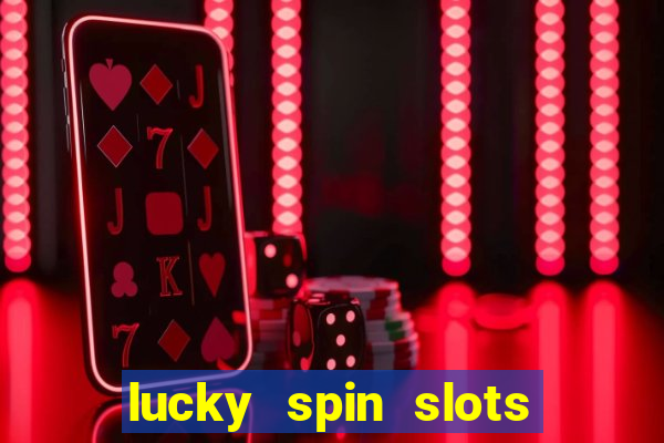 lucky spin slots win jackpot