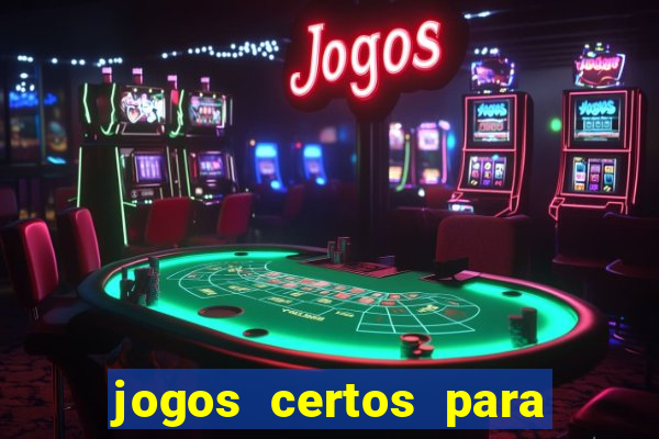 jogos certos para apostar hoje