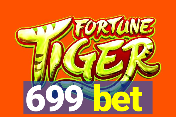 699 bet